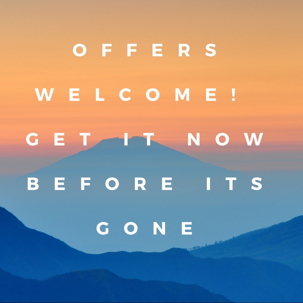 Reasonable offers 😉 let’s hear ‘em